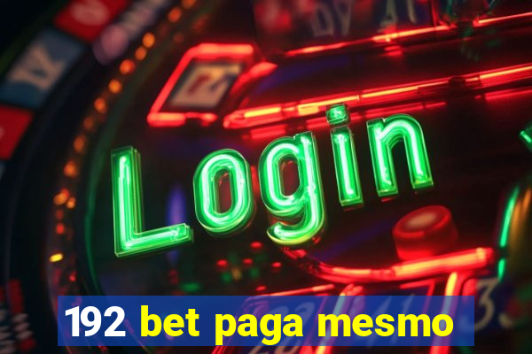 192 bet paga mesmo